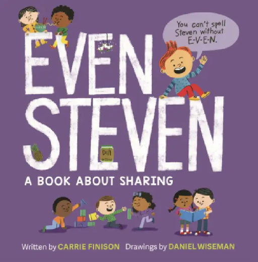 Even Steven: A Book about Sharing by Carrie Finison, Daniel Wiseman