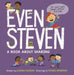 Even Steven: A Book about Sharing by Carrie Finison, Daniel Wiseman