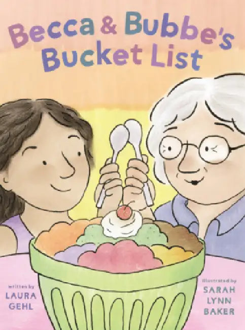 Becca and Bubbe's Bucket List by Laura Gehl, Sarah Lynn Baker