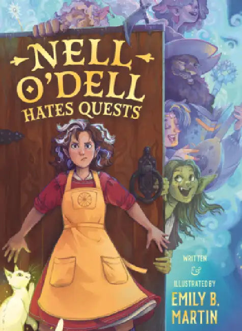 Nell O'Dell Hates Quests by Emily B. Martin, Emily B. Martin