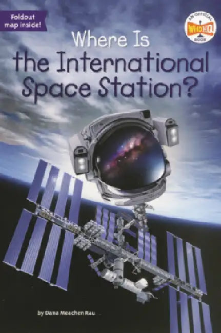 Where Is the International Space Station? by Dana Meachen Rau, Who Hq, Dede Putra