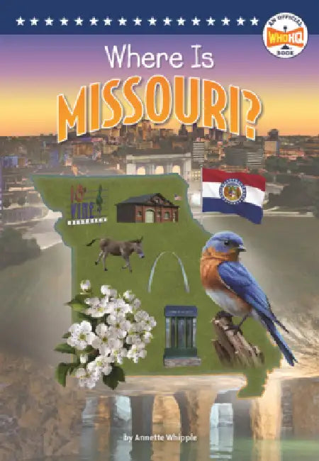 Where Is Missouri? by Annette Whipple, Who Hq, Ted Hammond