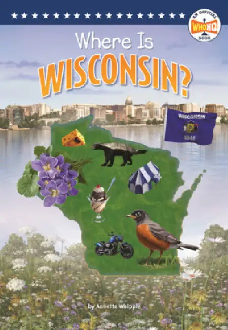 Where Is Wisconsin? by Annette Whipple, Who Hq, Ted Hammond