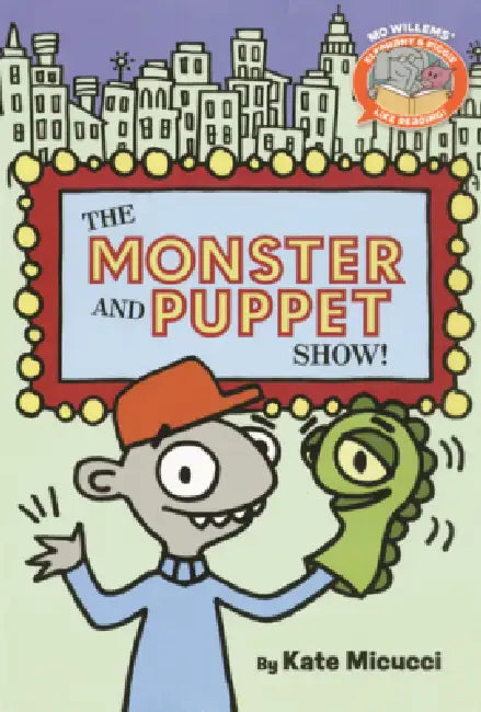 Monster and Puppet Show! by Kate Micucci, Mo Willems