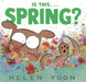 Is This... Spring? by Helen Yoon, Helen Yoon