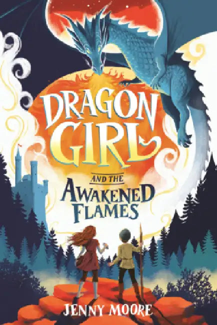 Dragon Girl and the Awakened Flames by Jenny Moore