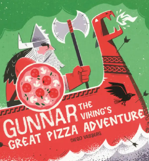 Gunner the Viking's Great Pizza Adventure by Diego Vaisberg