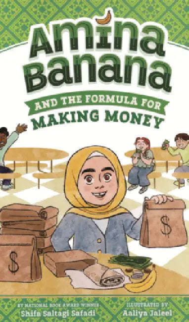 Amina Banana and the Formula for Making Money by Shifa Saltagi Safadi, Aaliya Jaleel