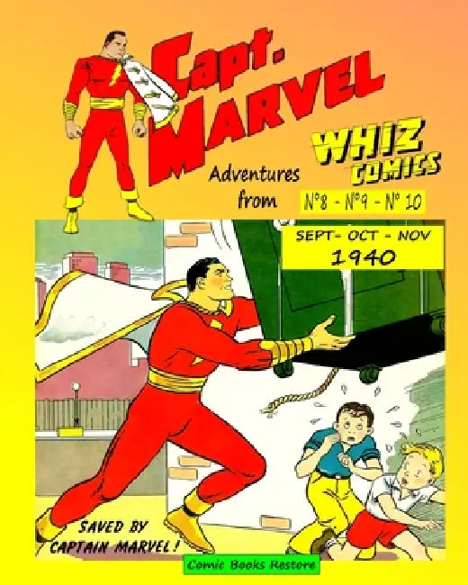 Captain Marvel, three adventures from Whiz Comics -: September/October/November 1940 by Comic Books Restore