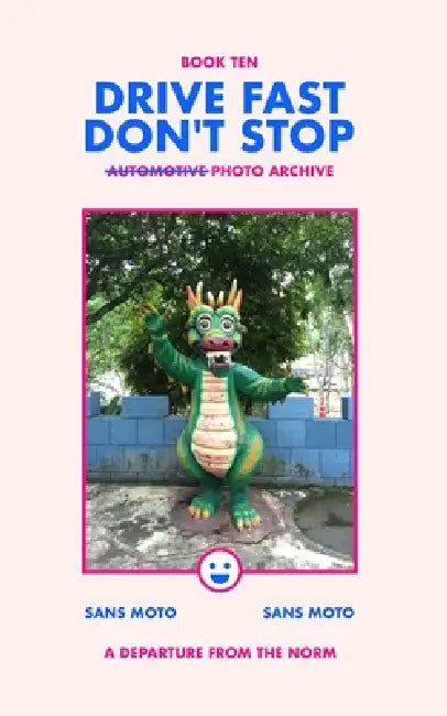 Drive Fast Don't Stop - Book 10: Sans Moto [2nd Edition] by Drive Fast Don't Stop