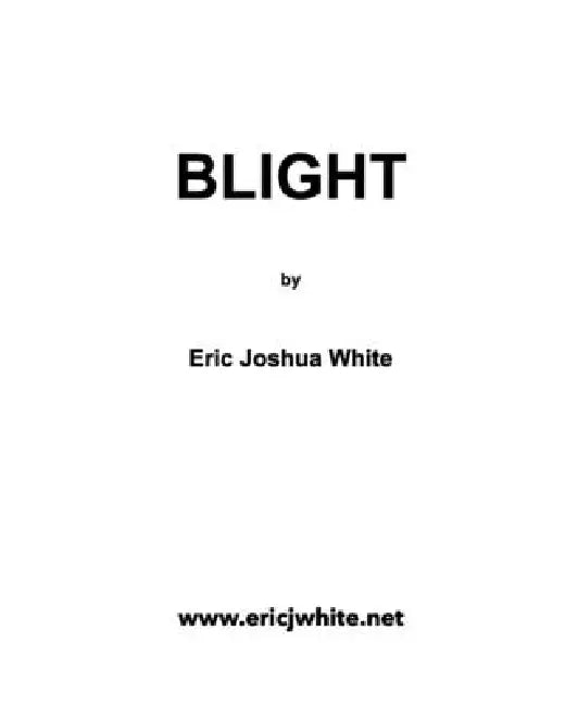 Blight by Eric Joshua White