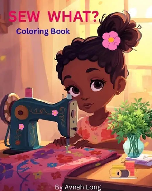SEW WHAT? Coloring Book by Avnah Long