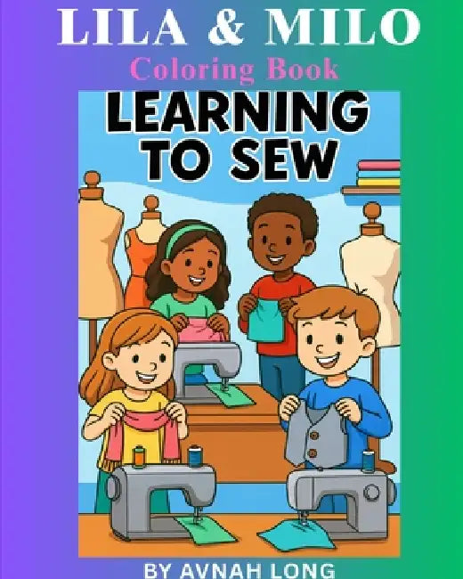 Lila and Milo, Learning to sew. Coloring Book by Avnah Long