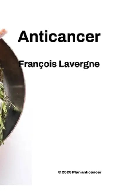 Anticancer by François Lavergne