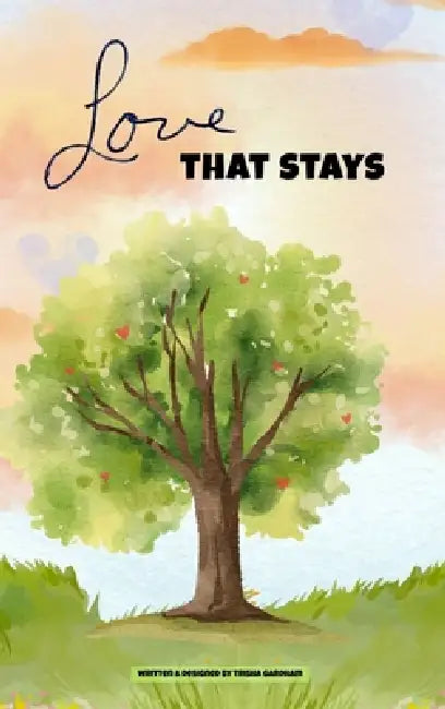 Love That Stays (Hardcover) by Trisha Gardham
