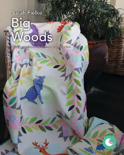 Big Woods Quilt with Video Tutorial Access: Learn to appliqué one block at a time by Sarah Fielke