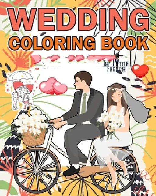 Wedding Coloring Books For Adults by The Little French