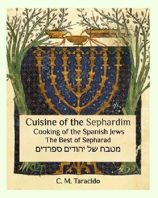 Cuisine of the Sephardim: Cooking of the Spanish Jews by C. M. Taracido
