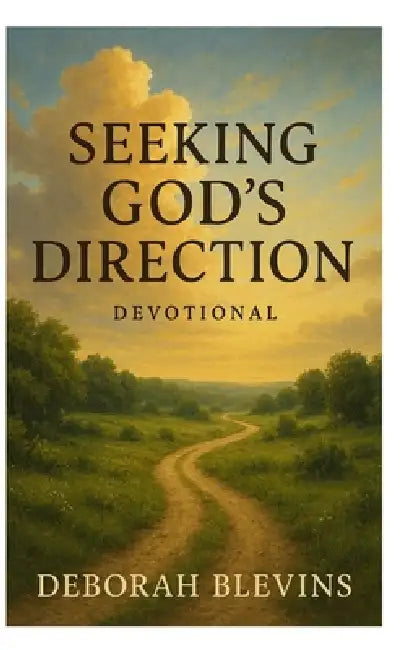 Seeking Gods Direction: A Ladies devotional by Deborah Blevins