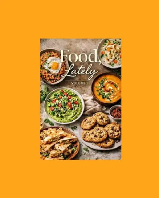 Food, Lately! v.1 by Ryan McCabe