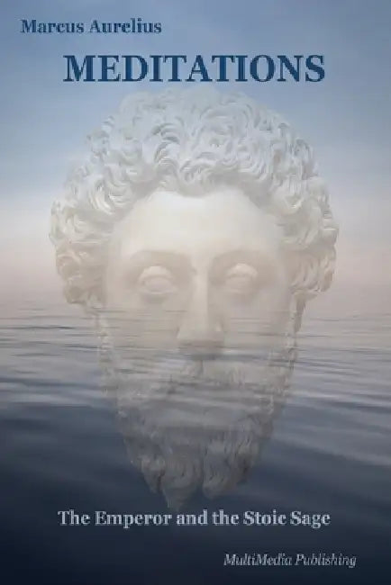 Meditations: Annotated: The Emperor and the Stoic Sage: Philosophical Themes by Marcus Aurelius
