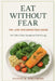 Eat Without Fear: The Low-Histamine Food Guide for Calm, Clear, Symptom-Free Living by Daniel R. Whitmore