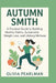Autumn Smith: A practical guide to building healthy habits, sustainable weight loss, and lifelong wellness by Olivia Pearlman