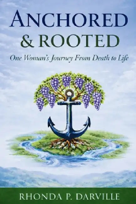 Anchored and Rooted: One Woman's Journey From Death to Life by Shi MacDonald, Rhonda Shula, Karen Neher