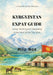 Kyrgyzstan Expat Guide: Living, Working and Integrating in the Heart of the Tien Shan by Milo Nox