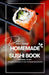 Homemade Sushi Book: Mastering the Art: From Basic Techniques to Chef-Standard Presentations by Ceren Büyükçavuş