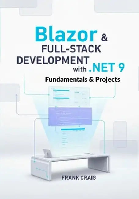 Blazor & Full-Stack Development with .NET 9 - Fundamentals & Projects ...