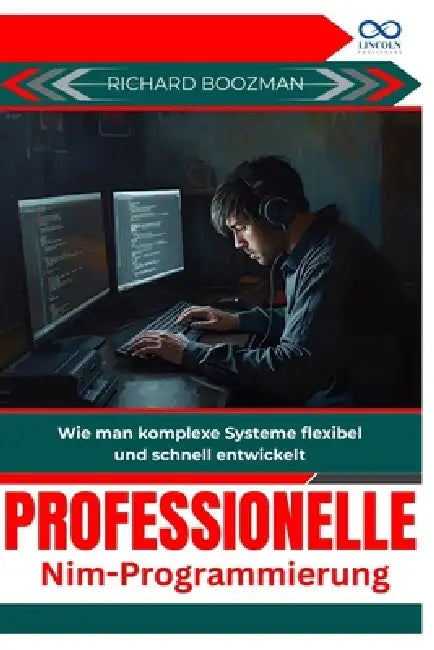 Professionelle NimProgrammierung: Wie man komplexe Systeme flexibel und schnell entwickelt by Richard Boozman
