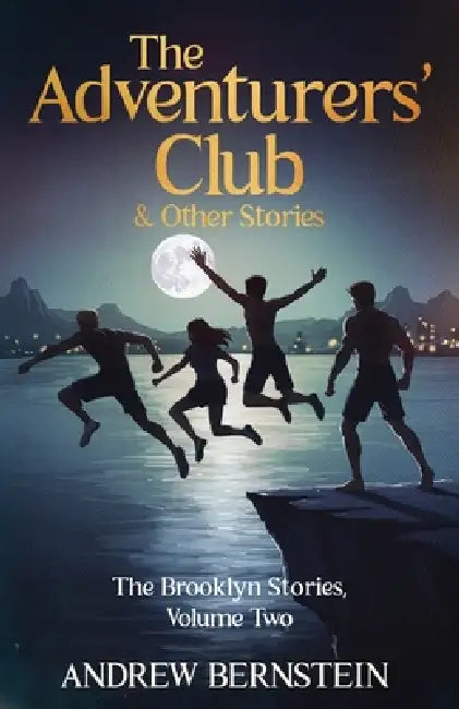 The Adventurers' Club & Other Stories: The Brooklyn Stories, Volume Two by Andrew Bernstein