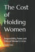 The Cost of Holding Women: Responsibility, Power, and Ethics of Women's Circles by Guzalia Davis