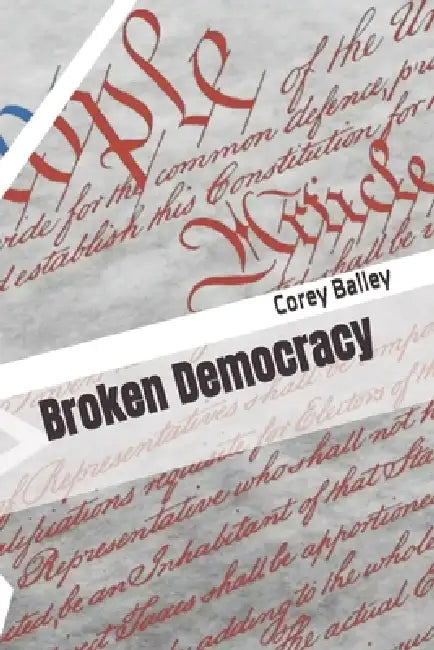 Broken Democracy by Corey Bailey