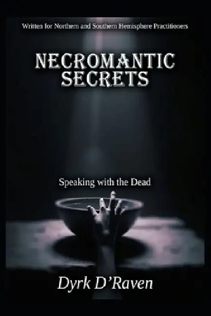 Necromantic Secrets: Speaking with the Dead by Raymond Hurn, Dyrk D'Raven