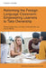 Reforming the Foreign Language Classroom: Empowering Learners to Take Ownership by Leni Dam, Annika Albrecht, Carmen Becker