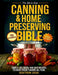 The All In One Canning  Preserving Bible