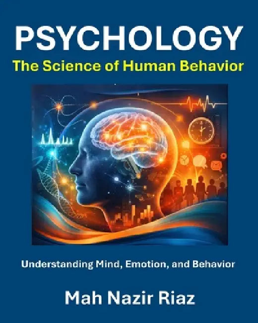 Psychology: The Science of Human Behavior by Mah Nazir Riaz
