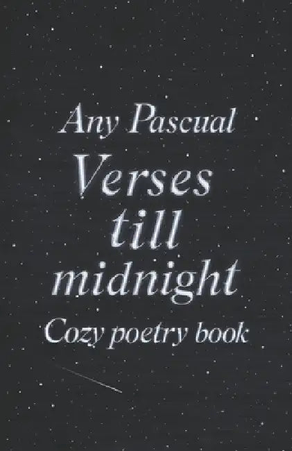 Verses till midnight: Cozy poetry book by Any Pascual