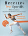 Recettes pour sportifs: 100 recettes adaptées aux jours d'entraînement et aux jours de repos pour booster vos performances by Recettes Faciles Et Rapides