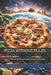 Pizza Without Rules: Quick Ideas to Create Bold, Creative, Rule-Breaking Pizzas by The Book Lab -