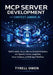 MCP Server Development for Context-Aware AI: Build Scalable, Secure, Memory-Enabled AI Systems with OpenAI, Claude, LangChain, Vector Databases, and M by Tyrell Owen