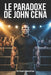 Le Paradoxe de John Cena: Hué comme un héros, adulé comme une légende: l' histoire inédite du joueur vedette de la WWE by Correntin Louis, Armani Sanchez
