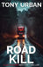 Road Kill by Tony Urban