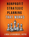 Nonprofit Strategic Planning that Works by Linda Lysakowski
