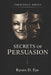 The Forbidden Books: Secrets of Persuasion: The Hidden Mechanisms That Shape Your Decisions by Raven D. Eye