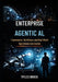 Enterprise Agentic AI: Frameworks, Workflows and Real-World Operational Automation by Myles Brock