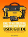 DEWALT 20V MAX Cordless Drill and and Impact Driver (DCK240C2) user guide;: Mastering the Clutch, Torque, and Technique: Your Definitive Resource for by Drew Skillman