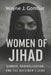 Women of Jihad: Gender, Radicalization, and the Outsider's Lens.: An Analytical Study of Female Participation in Jihadist Movements by Wayne J. Gombar